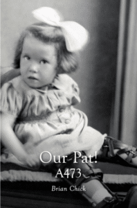 The front cover of Brian Chick's LifeBook private autobiography, Our Pat: A473.