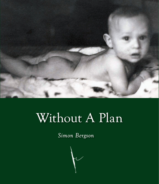 Without a Plan, a LifeBook private autobiography by Simon Bergson